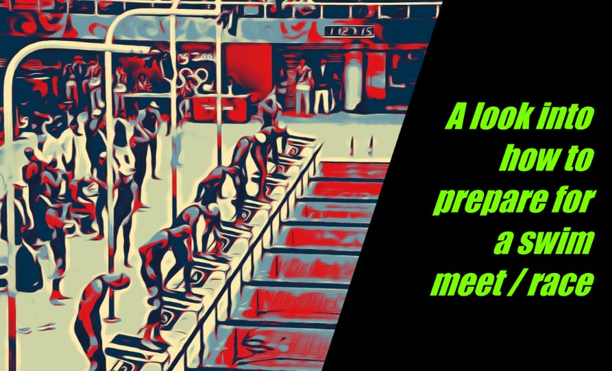 A look into how to prepare for a swim meet / race